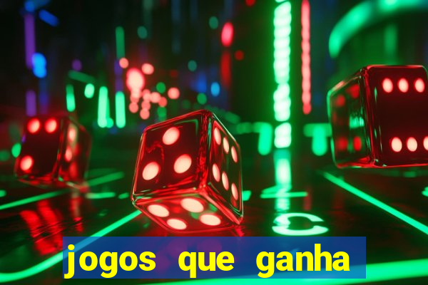 jogos que ganha dinheiro sem investir